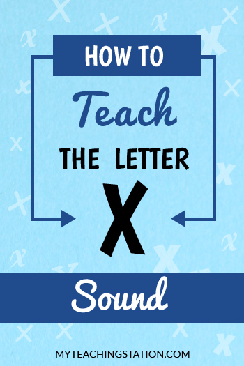 How To Teach The Letter X Sound Myteachingstation Com